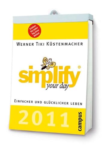 simplify your day 2011: Einfacher und glücklicher leben von Campus Verlag